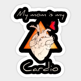 My Mom Is My Cardio Sticker